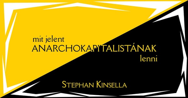 Mit jelent anarchokapitalistának lenni