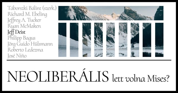 Neoliberális lett volna Mises?