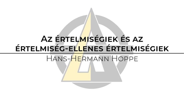 Az értelmiségiek és az értelmiség-ellenes értelmiségiek