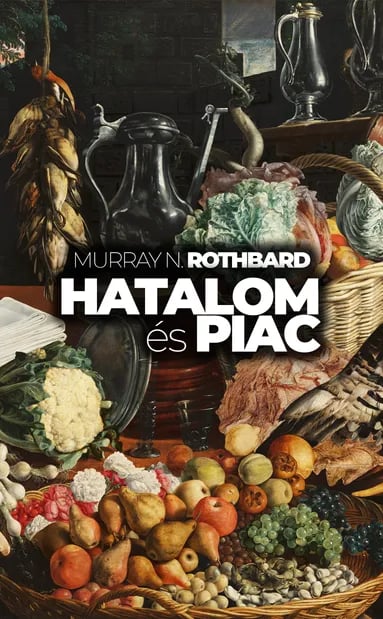 Murray N. Rothbard: Hatalom és piac