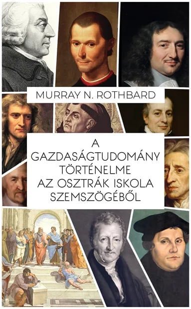 Murray N. Rothbard: A gazdaságtudomány történelme az osztrák iskola szemszögéből