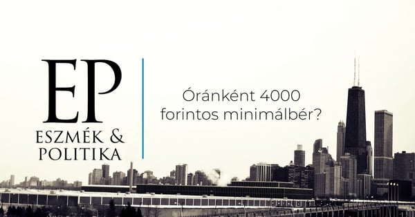 Óránként 4000 forintos minimálbér?