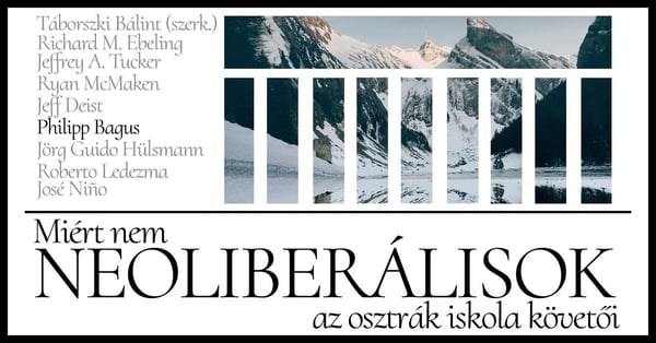 Miért nem neoliberálisok az osztrák iskola követői