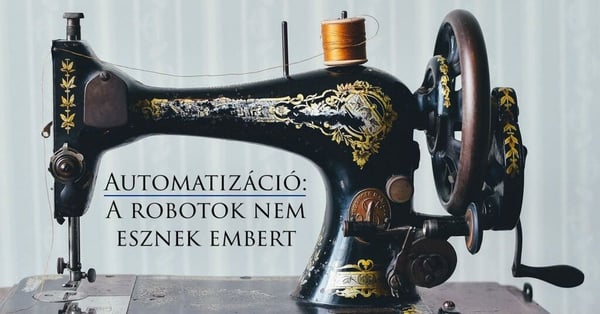 Automatizáció: A robotok nem esznek embert