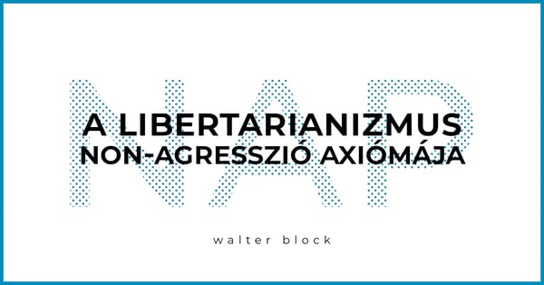 A libertarianizmus non-agresszió axiómája