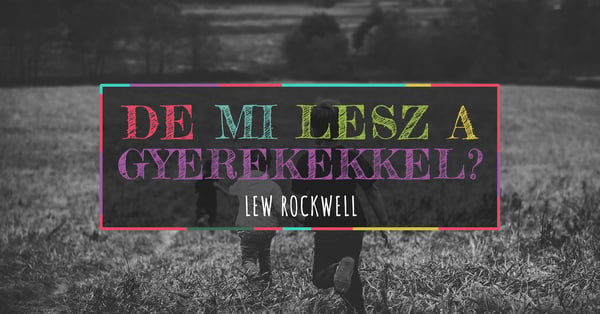 De mi lesz a gyerekekkel?