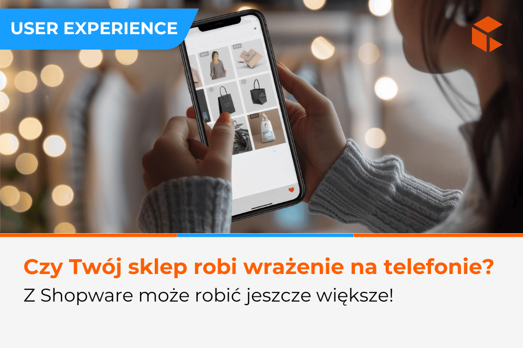 Zwiększaj doświadczenia zakupowe z Shopware i zyskaj przewagę