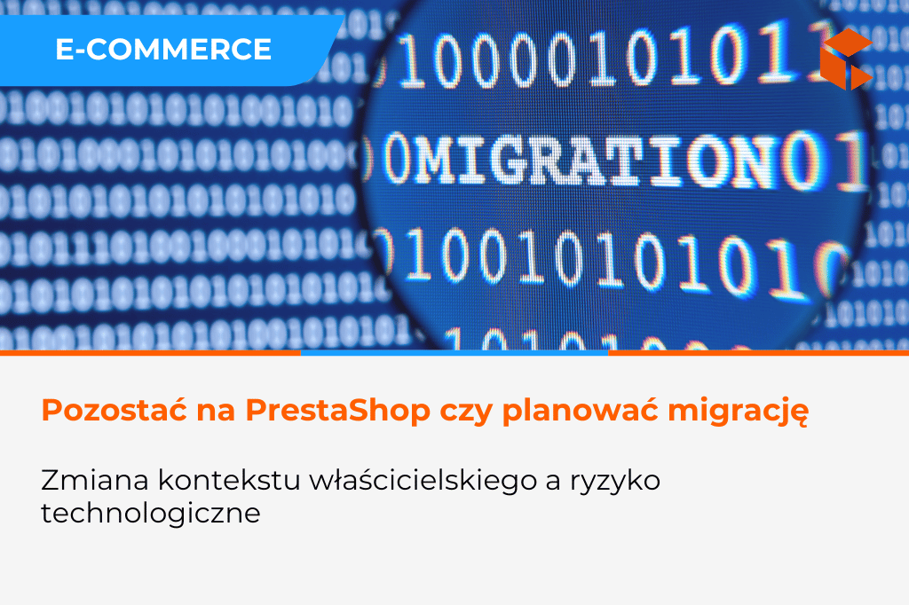 Zostać na PrestaShop czy przygotować się na migrację