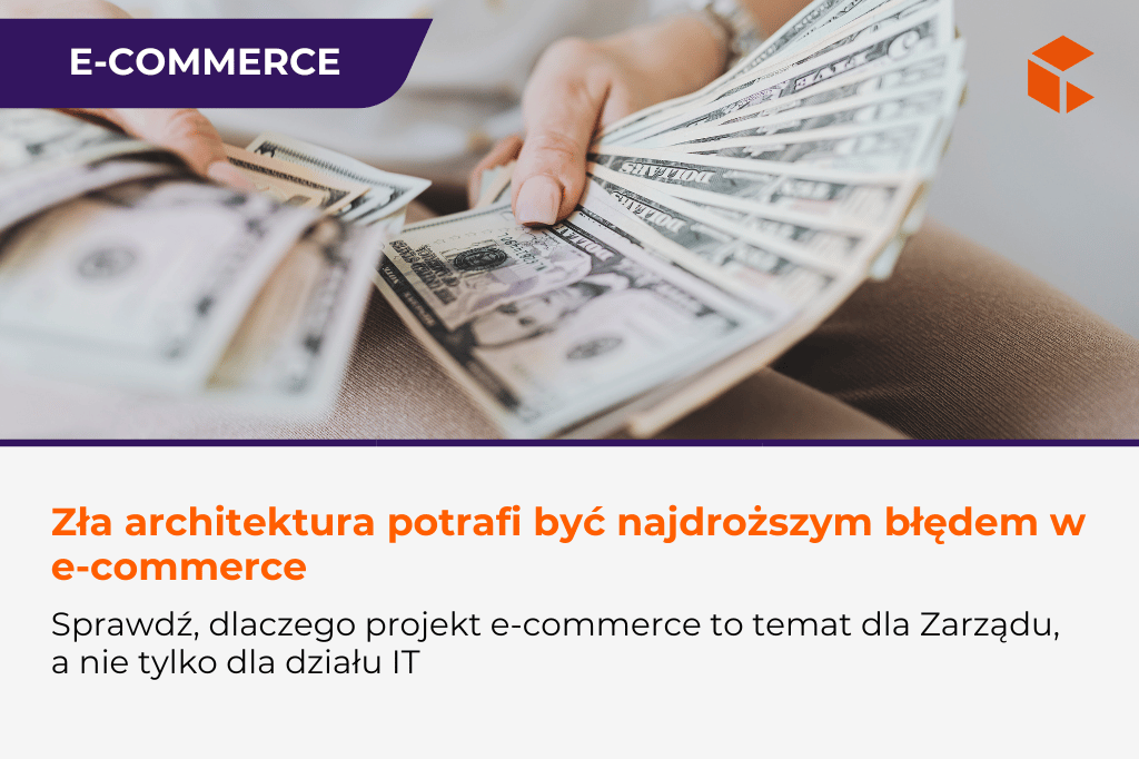 Dlaczego architektura systemu e-commerce powinna być decyzją zarządczą