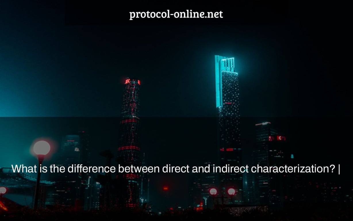 What is the difference between direct and indirect characterization? |