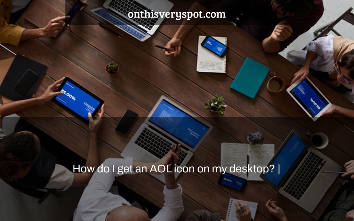 How do I get an AOL icon on my desktop? |