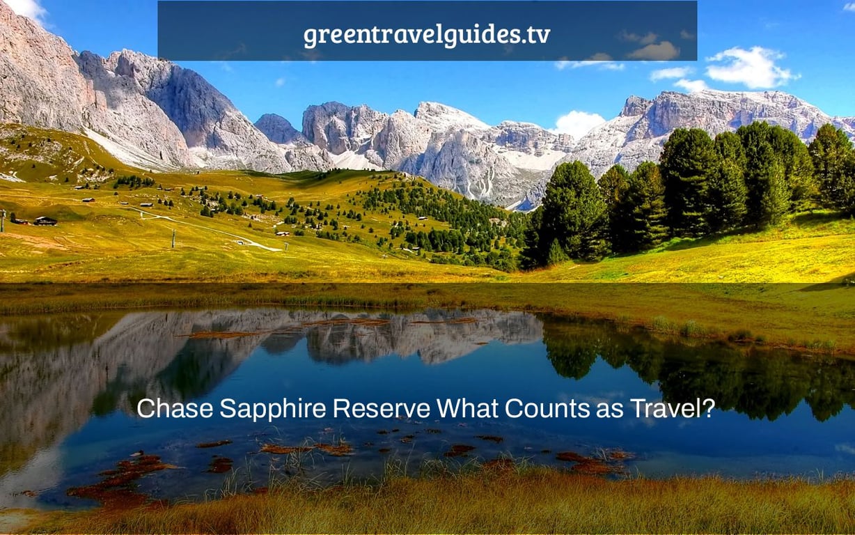 chase-sapphire-reserve-what-counts-as-travel-greentravelguides-tv