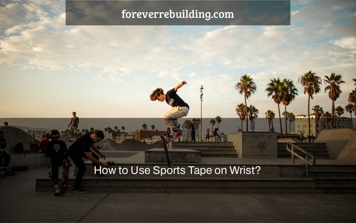 How to Use Sports Tape on Wrist?