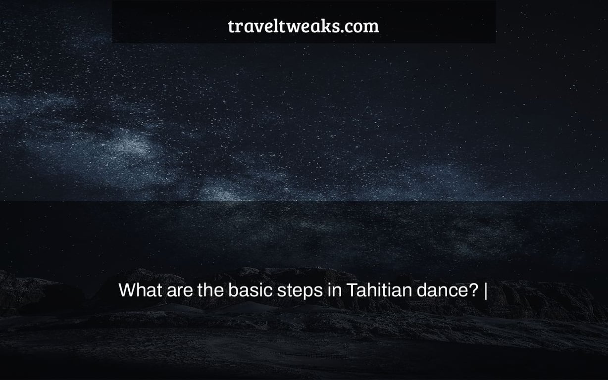 What are the basic steps in Tahitian dance? |