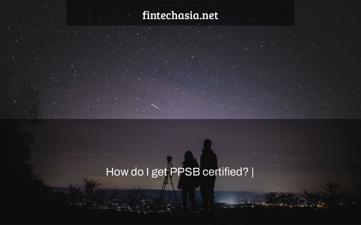 How do I get PPSB certified? |