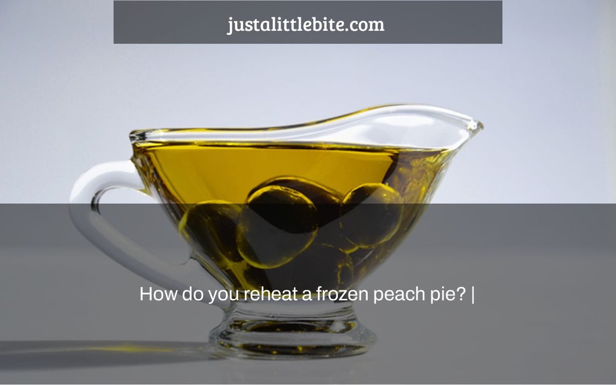 How do you reheat a frozen peach pie? |