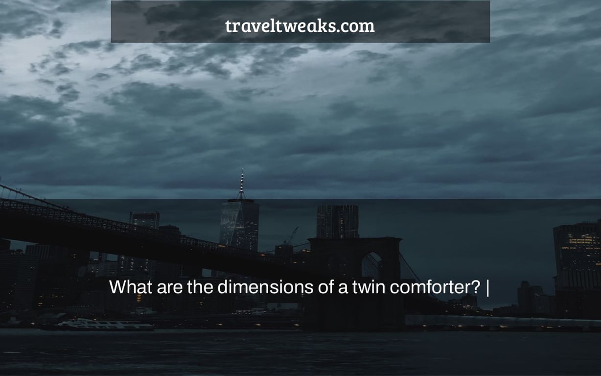 What are the dimensions of a twin comforter? |