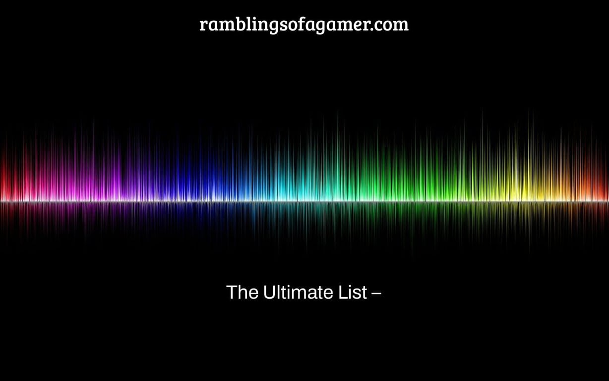 The Ultimate List –