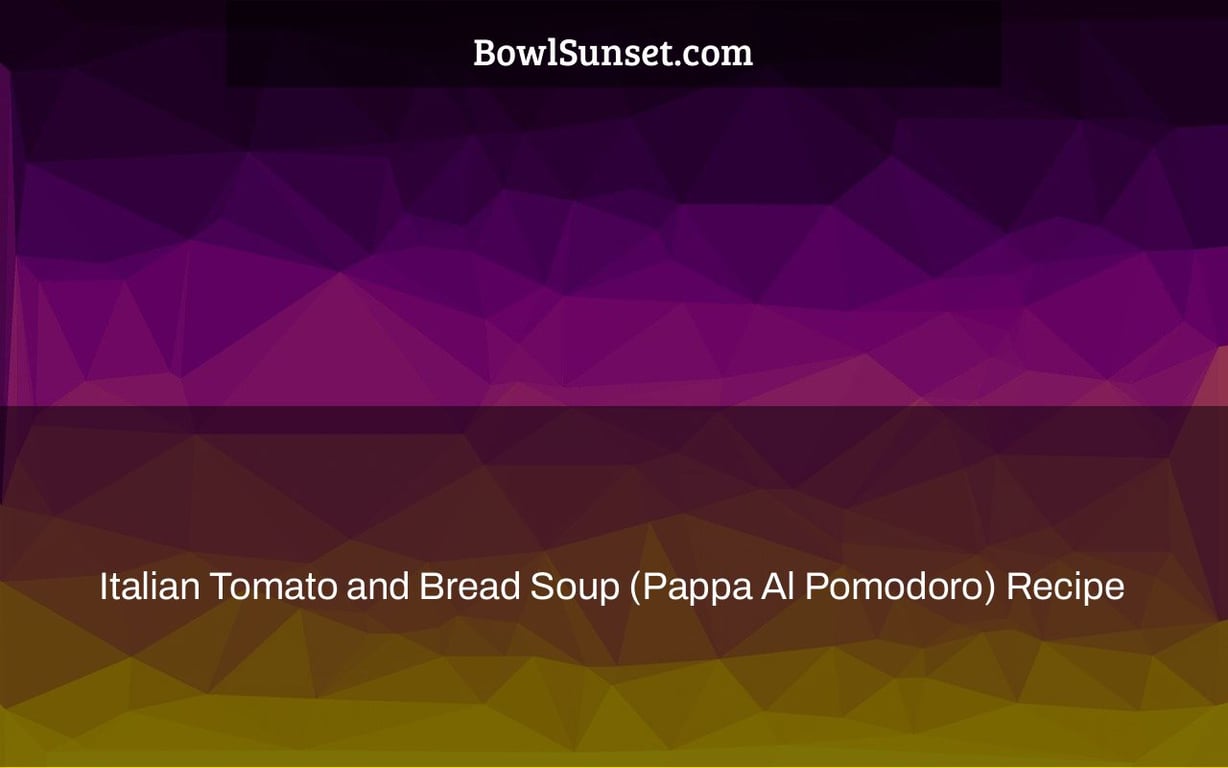 Italian Tomato and Bread Soup (Pappa Al Pomodoro) Recipe