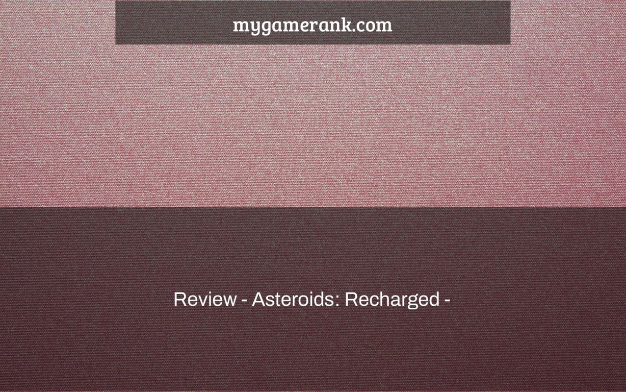 Review - Asteroids: Recharged -