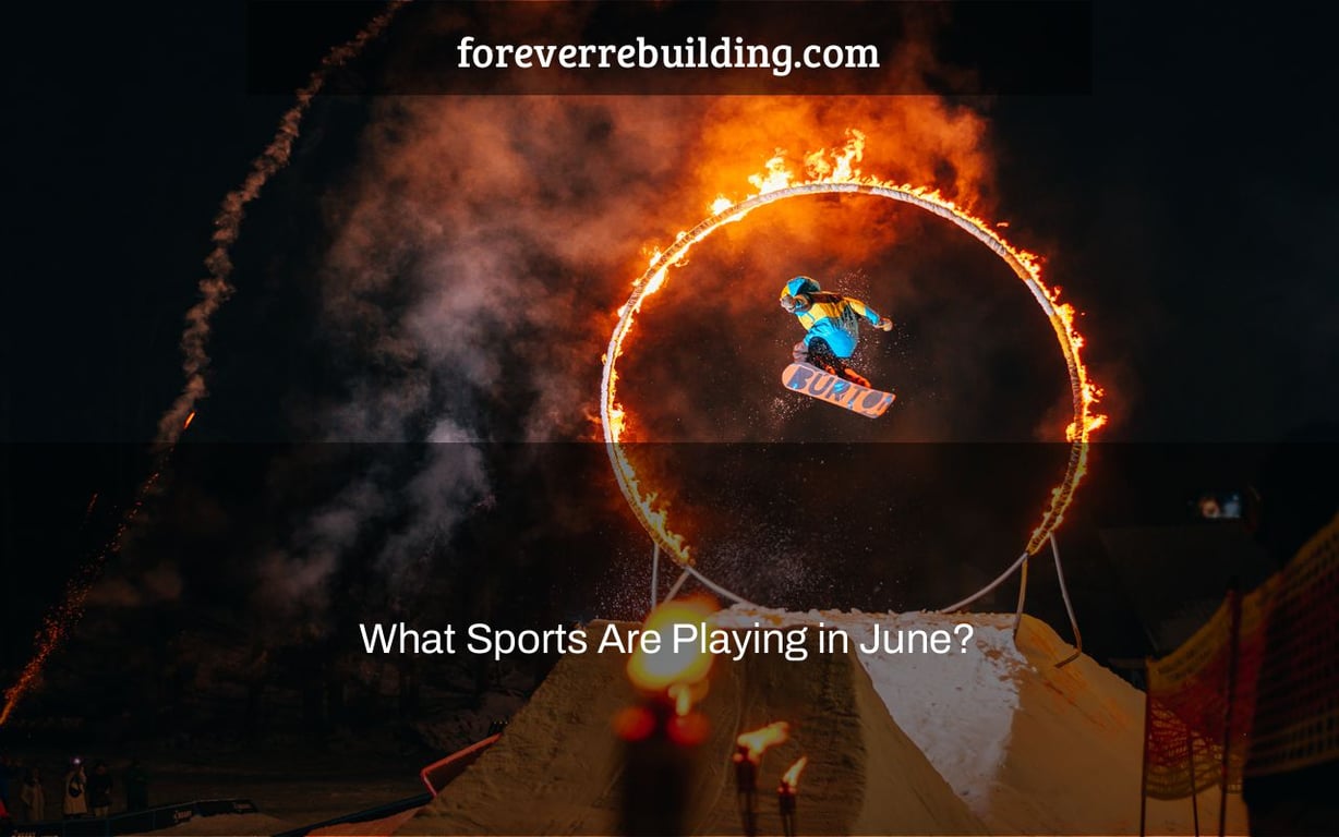 What Sports Are Playing in June?