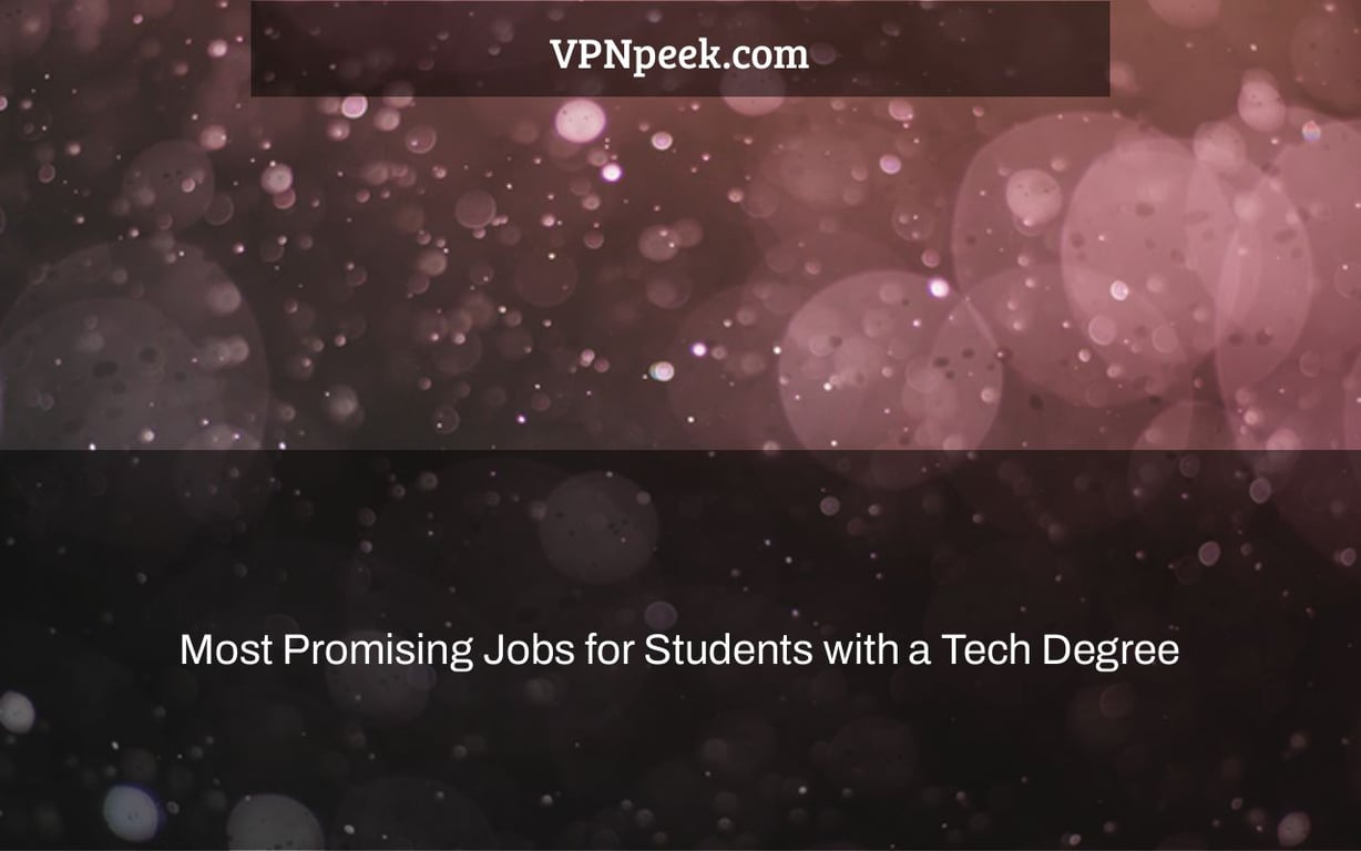 Most Promising Jobs for Students with a Tech Degree