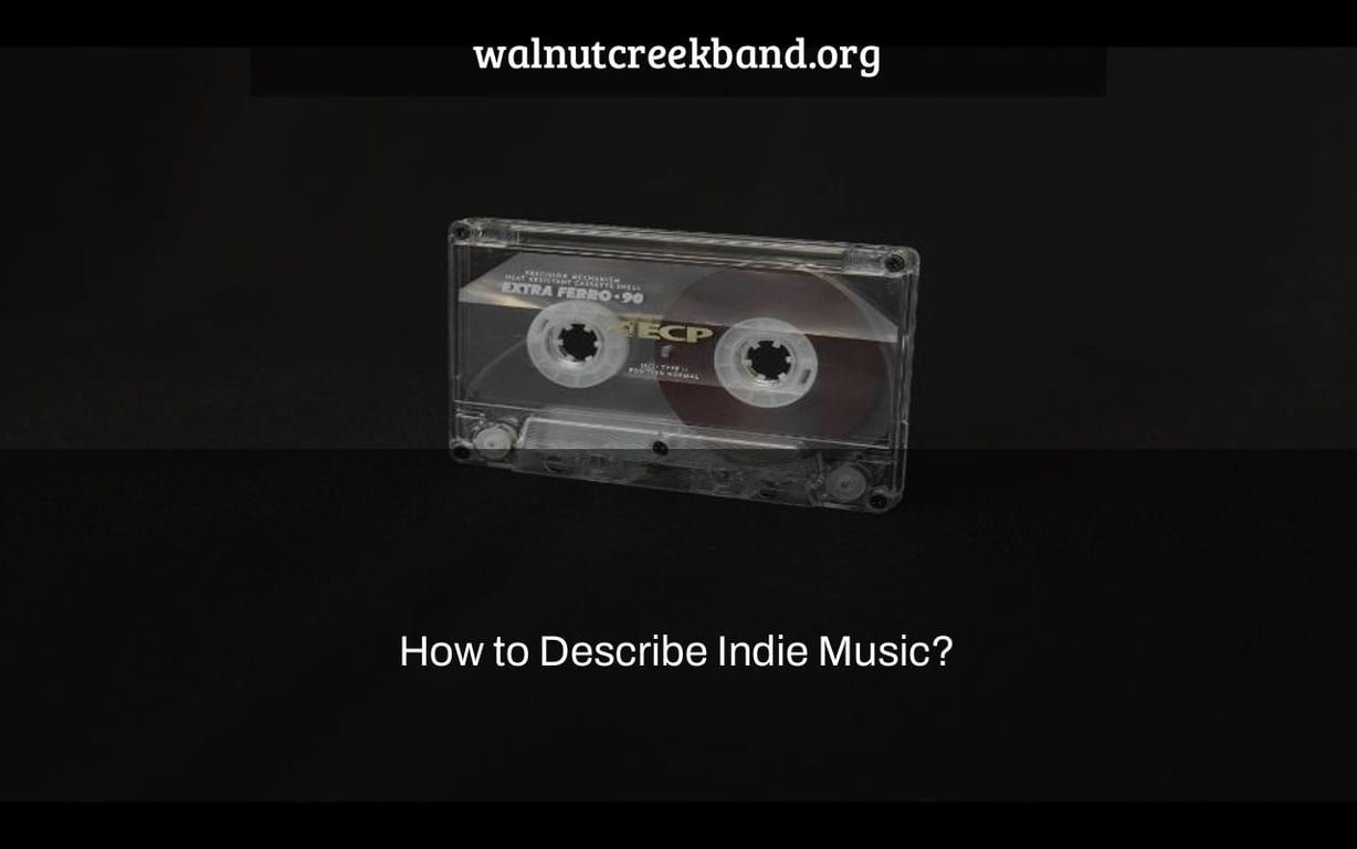 How to Describe Indie Music?