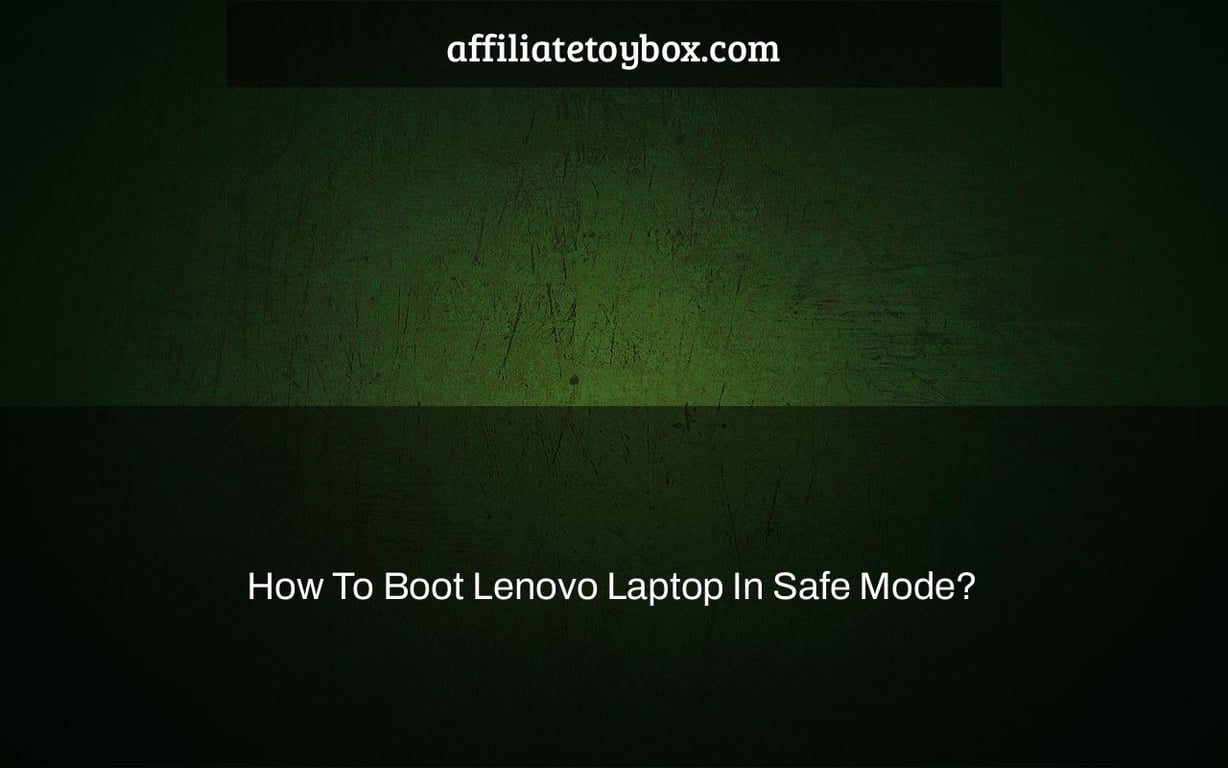 How To Boot Lenovo Laptop In Safe Mode?