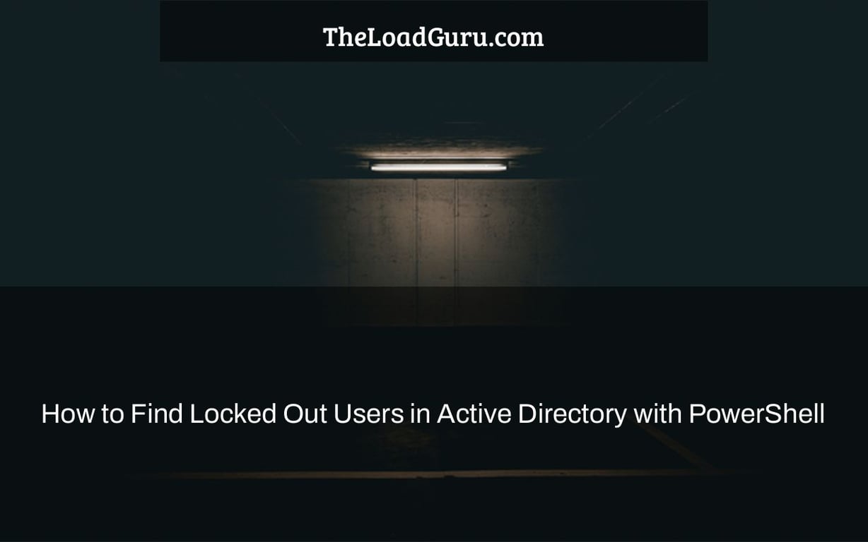 How to Find Locked Out Users in Active Directory with PowerShell