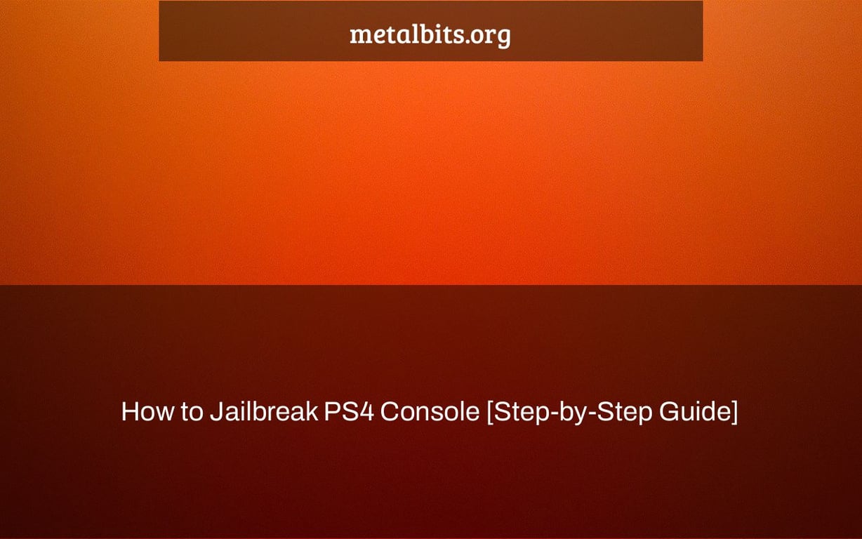 How to Jailbreak PS4 Console [Step-by-Step Guide]