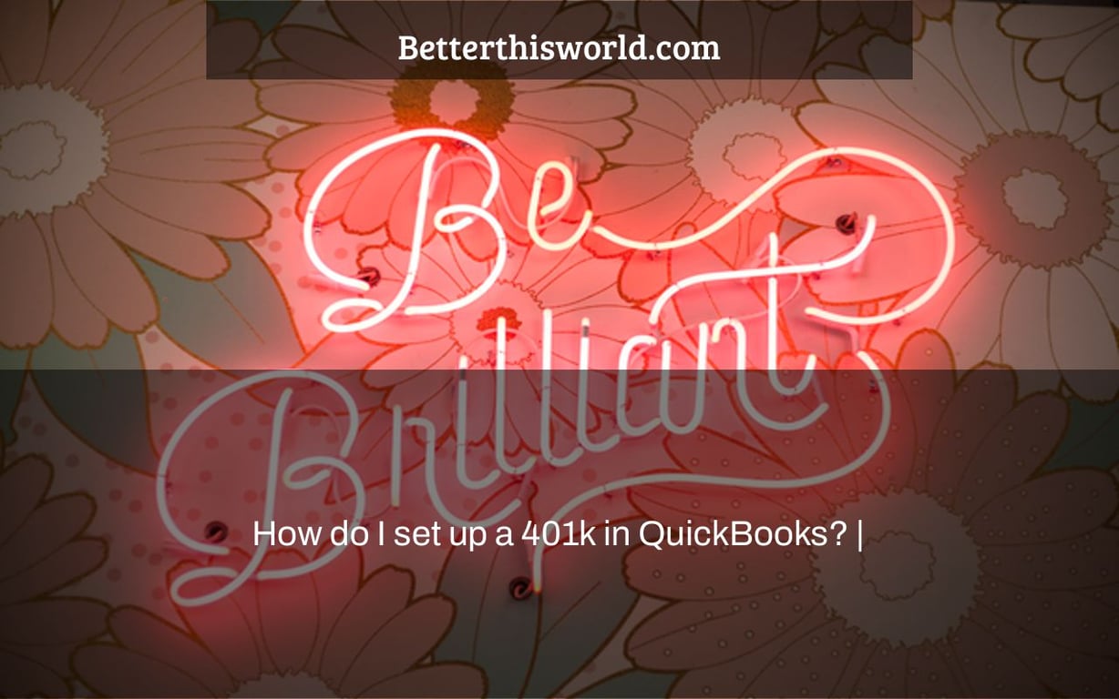 How do I set up a 401k in QuickBooks? |