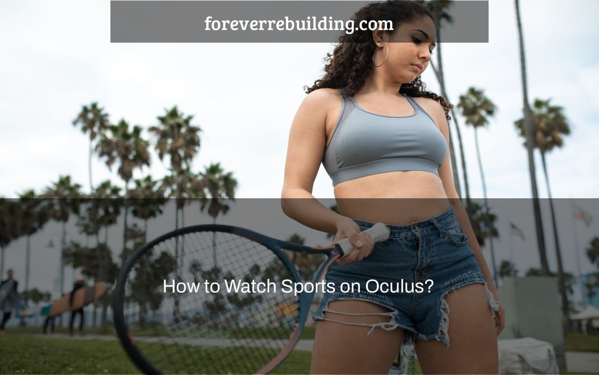 How to Watch Sports on Oculus?
