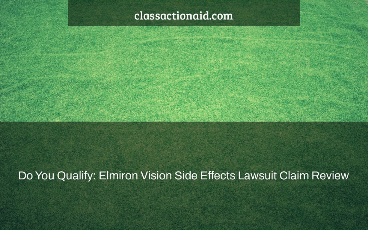 Do You Qualify: Elmiron Vision Side Effects Lawsuit Claim Review