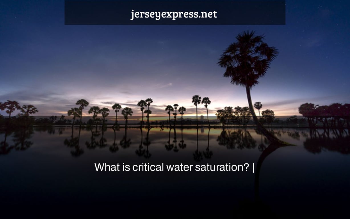What is critical water saturation? |