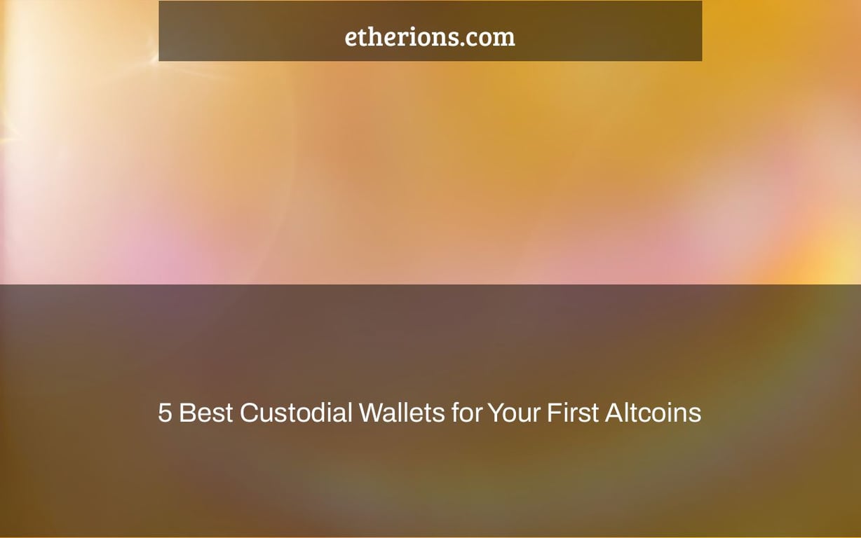5 Best Custodial Wallets for Your First Altcoins ...