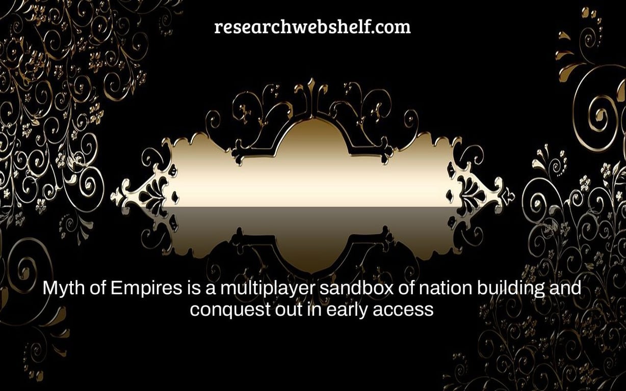 Myth of Empires is a multiplayer sandbox of nation building and conquest out in early access