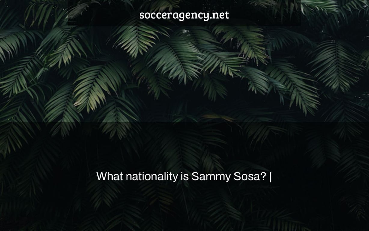 What nationality is Sammy Sosa? |