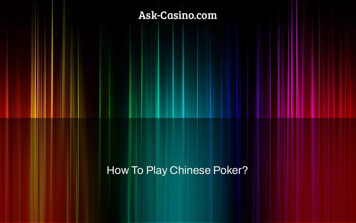 how to play chinese poker?