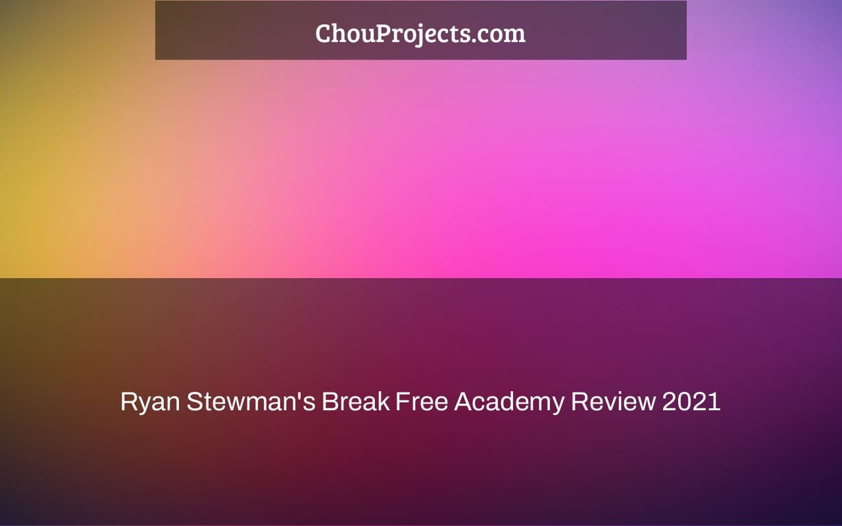 Ryan Stewman’s Break Free Academy Review 2023
