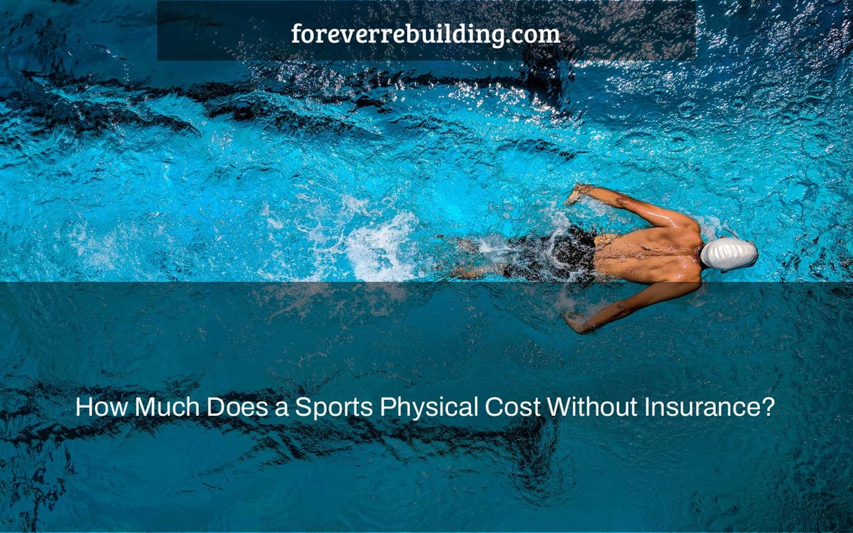 How Much Does a Sports Physical Cost Without Insurance?