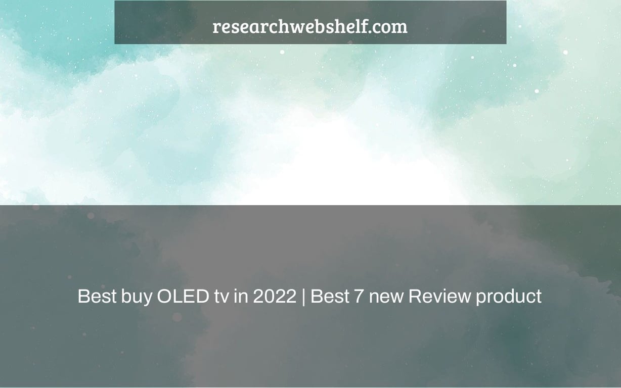 Best buy OLED tv in 2022 | Best 7 new Review product