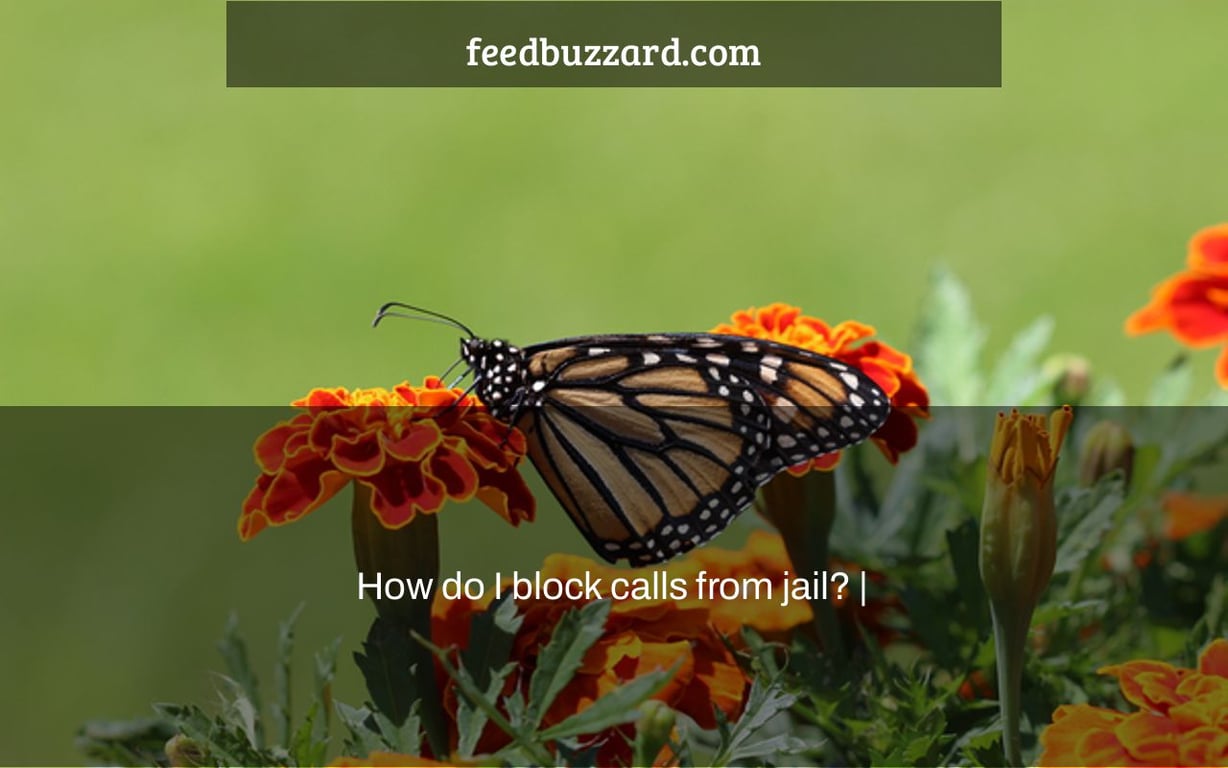 How do I block calls from jail? |