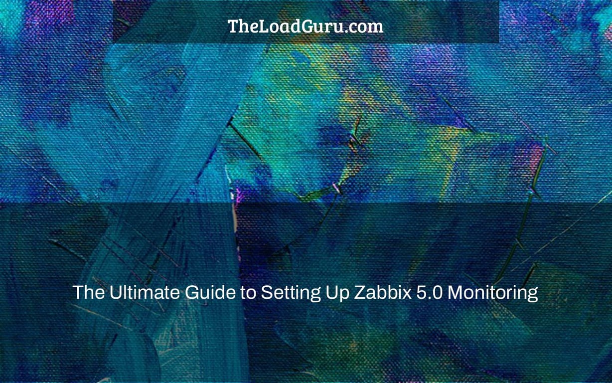 The Ultimate Guide to Setting Up Zabbix 5.0 Monitoring