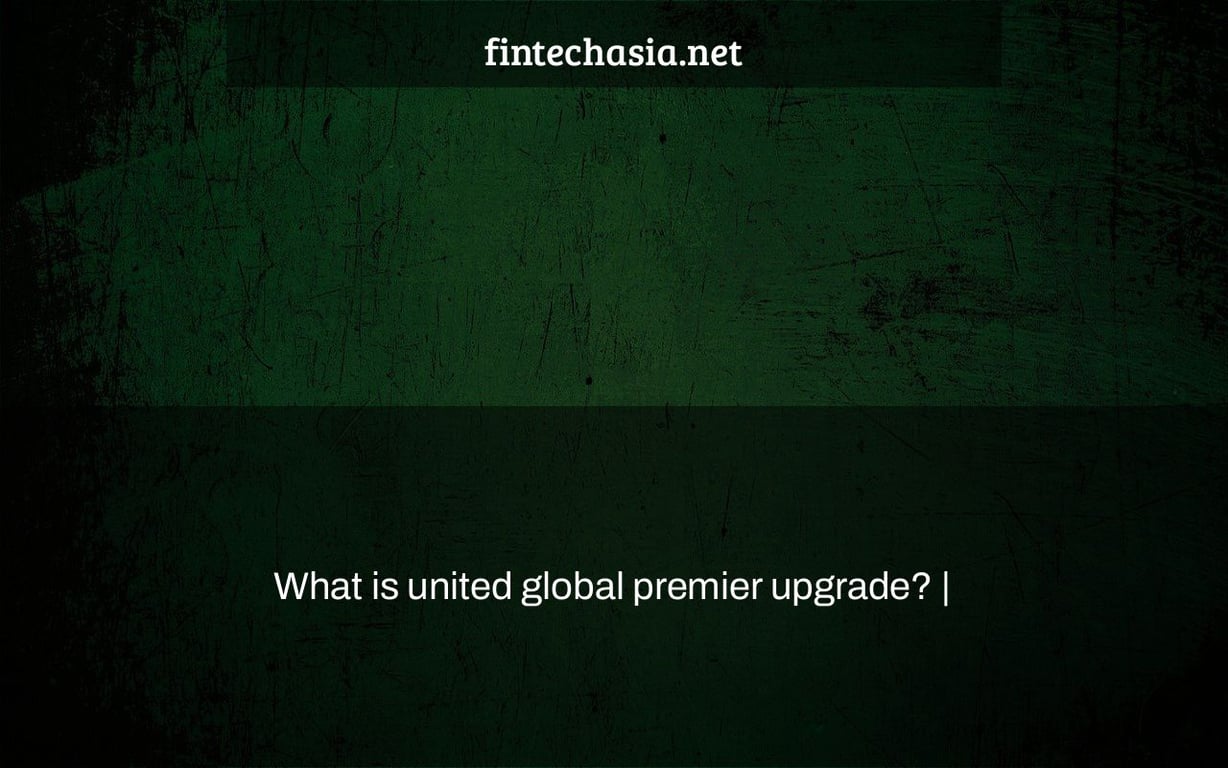 What is united global premier upgrade? |