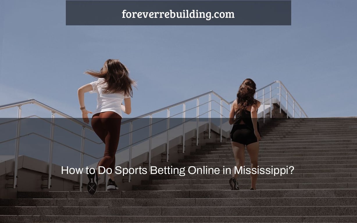 How to Do Sports Betting Online in Mississippi?