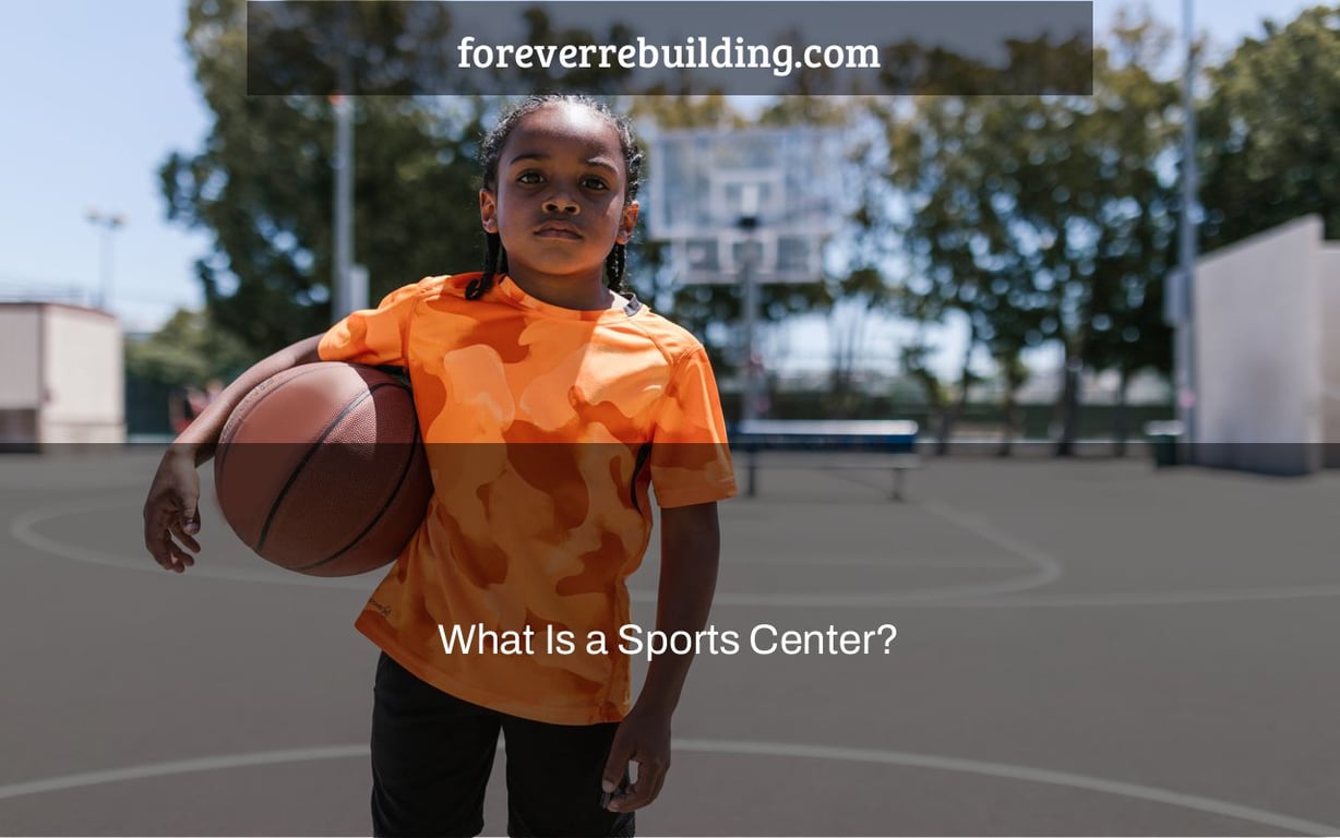 What Is a Sports Center?