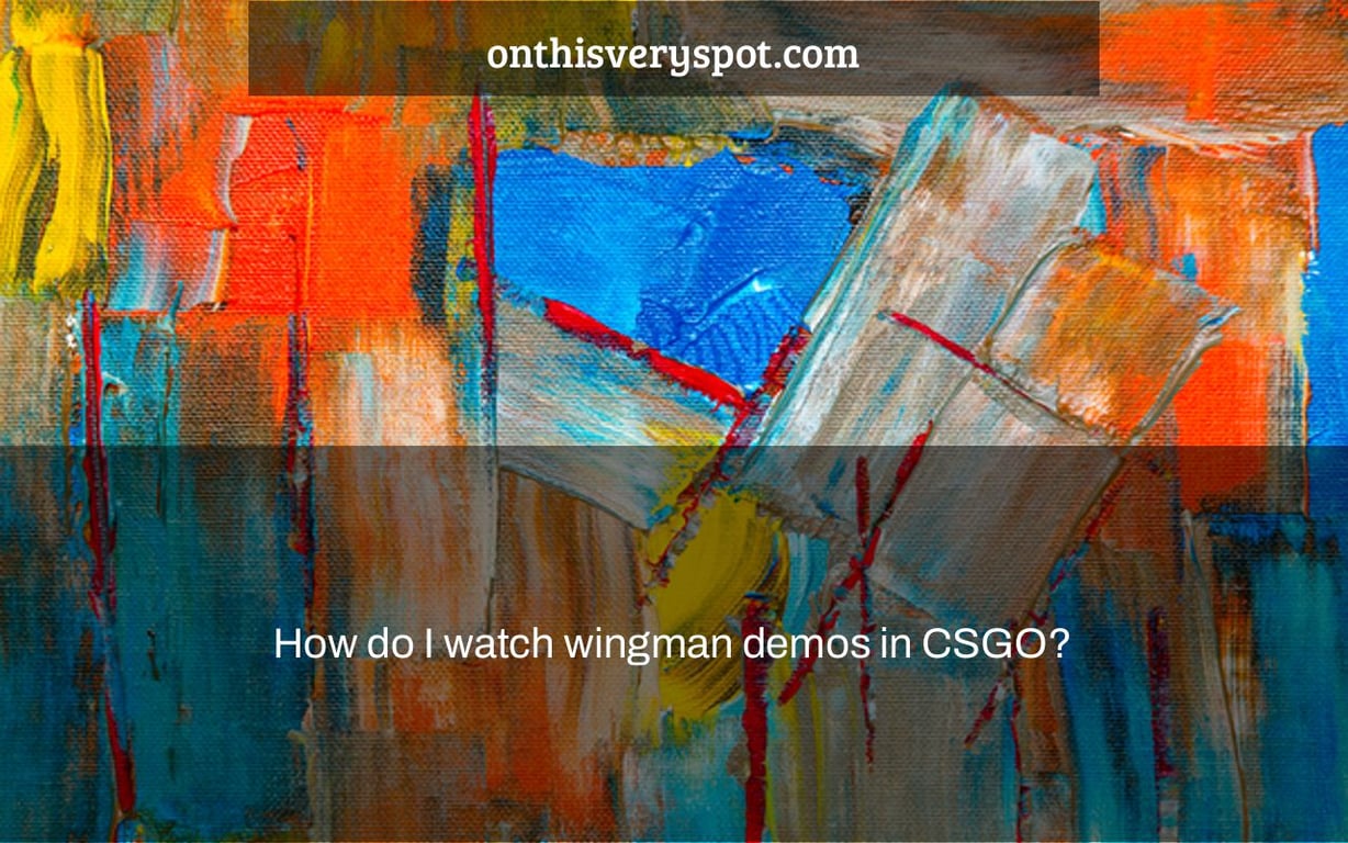 How do I watch wingman demos in CSGO?