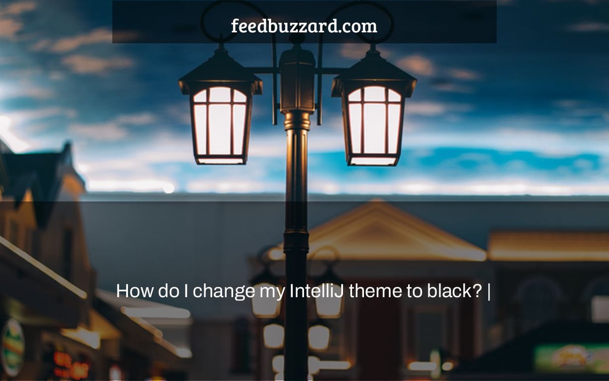 How do I change my IntelliJ theme to black? |