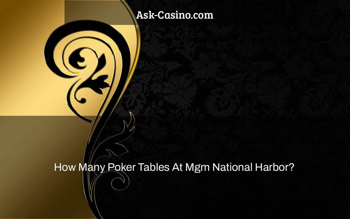 how many poker tables at mgm national harbor?