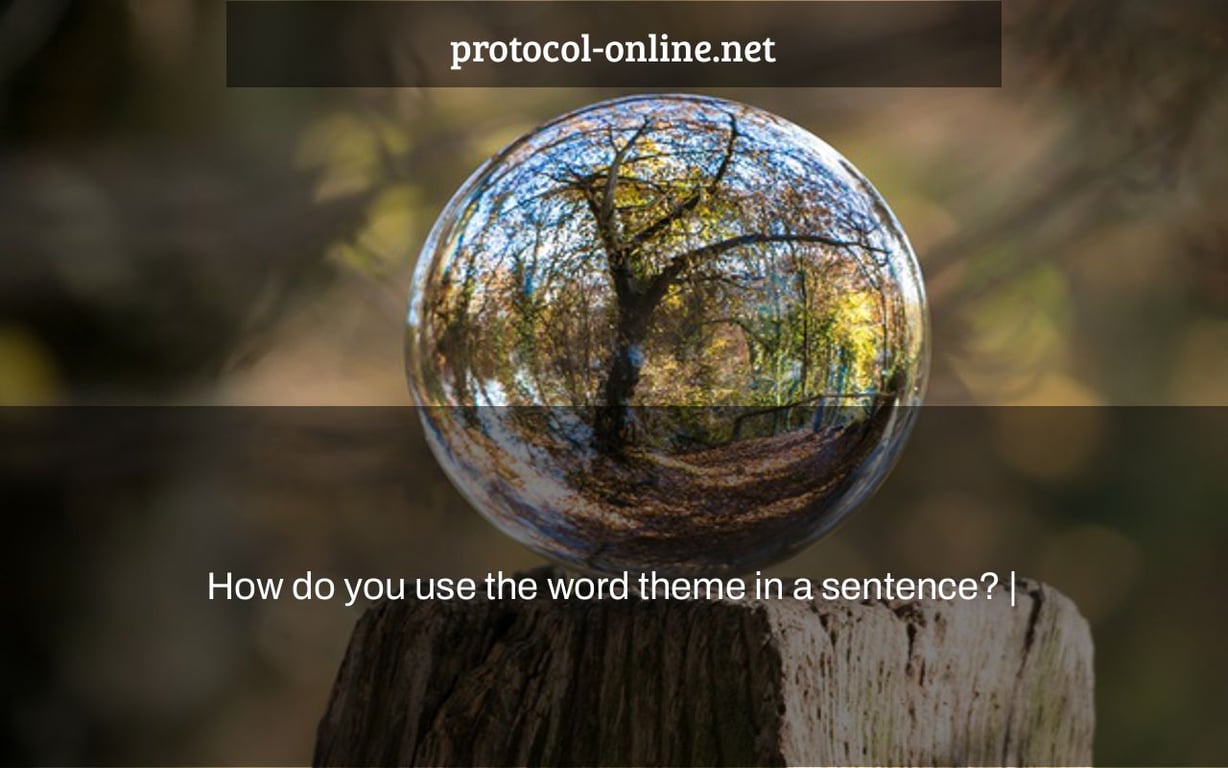 How do you use the word theme in a sentence? |